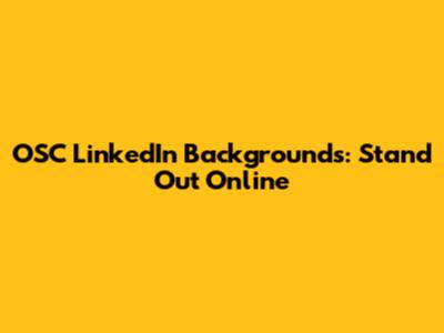 OSC LinkedIn Backgrounds: Stand Out Online