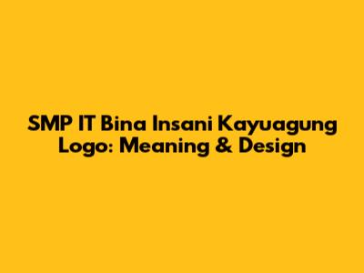 SMP IT Bina Insani Kayuagung Logo: Meaning & Design